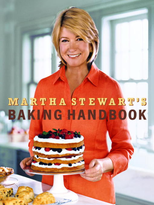 Title details for Martha Stewart's Baking Handbook by Martha Stewart - Wait list